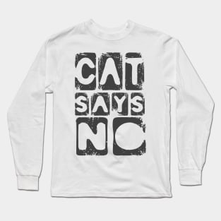 Cat lover humor slogan Long Sleeve T-Shirt